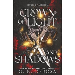 DeRosa, G.K. Crown of Light and Shadows: A Fantasy Romance: 1 (Courts of Aetheria) DeRosa, G.K. Crown of Light and Shadows: A Fantasy Romance: 1 (Courts of Aetheria)