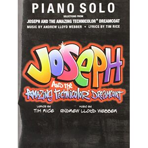 Andrew Lloyd Webber Joseph and The Amazing Technicolor Dreamcoat. Piano Solo. Andrew Lloyd Webber Joseph and The Amazing Technicolor Dreamcoat. Piano Solo.