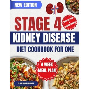 Mendoza, Clara Isabel Stage 4 Kidney Disease Diet Cookbook for One: 270 Simple, Low-Sodium, Low-Phophorus and Kidney-Safe Recipes for Stage 4 CKD & Easy Meal Plans for One ... to Support Renal Health and Slow Progression. Mendoza, Clara Isabel Stage 4 Kidney Disease Diet Cookbook for One: 270 Simple, Low-Sodium, Low-Phophorus and Kidney-Safe Recipes for Stage 4 CKD & Easy Meal Plans for One ... to Support Renal Health and Slow Progression.