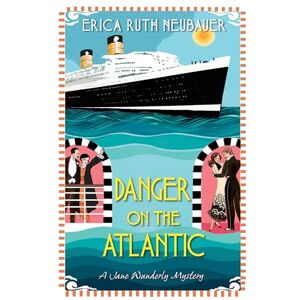 Neubauer, Erica Ruth Danger on the Atlantic (A Jane Wunderly Mystery (#3)) Neubauer, Erica Ruth Danger on the Atlantic (A Jane Wunderly Mystery (#3))