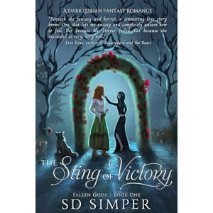 Simper, S D The Sting of Victory: A Dark Lesbian Fantasy Romance: 1 (Fallen Gods Series) Simper, S D The Sting of Victory: A Dark Lesbian Fantasy Romance: 1 (Fallen Gods Series)