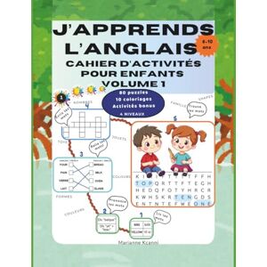 KCANNI, MARIANNE J'APPRENDS L'ANGLAIS CAHIER D'ACTIVITÉS POUR ENFANTS VOLUME 1: Pour enfants 6-10 ans 80+ activités bilingues pour apprendre l'anglais en s'amusant avec prononciation guidée et jeux éducatifs. KCANNI, MARIANNE J'APPRENDS L'ANGLAIS CAHIER D'ACTIVITÉS POUR ENFANTS VOLUME 1: Pour enfants 6-10 ans 80+ activités bilingues pour apprendre l'anglais en s'amusant avec prononciation guidée et jeux éducatifs.