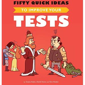 Adzic, Gojko Fifty Quick Ideas To Improve Your Tests Adzic, Gojko Fifty Quick Ideas To Improve Your Tests