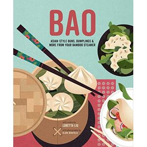 Liu, Loretta Bao: Asian-style buns, dim sum and more from your bamboo steamer Liu, Loretta Bao: Asian-style buns, dim sum and more from your bamboo steamer