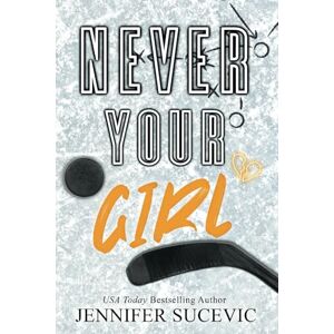 Sucevic, Jennifer Never Your Girl (Special Edition): An Enemies-to-Lovers Secret Identity Fake Dating Sports Romance (Western Wildcats Hockey) Sucevic, Jennifer Never Your Girl (Special Edition): An Enemies-to-Lovers Secret Identity Fake Dating Sports Romance (Western Wildcats Hockey)