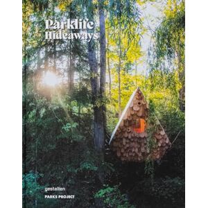 gestalten Parklife: Cottages, Cabins, and Living off the Grid: Cottages and Cabins in North American Parklands gestalten Parklife: Cottages, Cabins, and Living off the Grid: Cottages and Cabins in North American Parklands