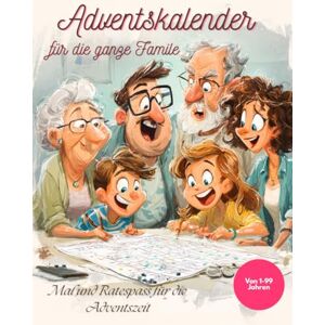 Oeli, Peter Adventskalender für die ganze Familie: Ultimativer Mal und Rätselspaß für die Adventszeit Oeli, Peter Adventskalender für die ganze Familie: Ultimativer Mal und Rätselspaß für die Adventszeit