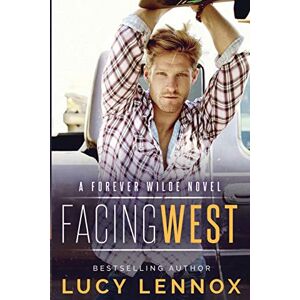 Lennox, Lucy Facing West: A Forever Wilde Novel: 1 Lennox, Lucy Facing West: A Forever Wilde Novel: 1
