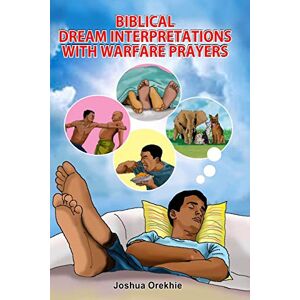 Orekhie, Joshua Biblical Dream Interpretations With Warfare Prayers Orekhie, Joshua Biblical Dream Interpretations With Warfare Prayers