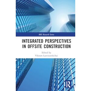 Integrated Perspectives in Offsite Construction (BRI Research Series) Integrated Perspectives in Offsite Construction (BRI Research Series)