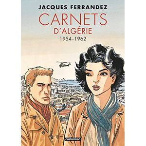 Ferrandez, Jacques Carnets d'Orient Carnets d'Algérie: Intégrale Cycle 2 1954-1962 Ferrandez, Jacques Carnets d'Orient Carnets d'Algérie: Intégrale Cycle 2 1954-1962