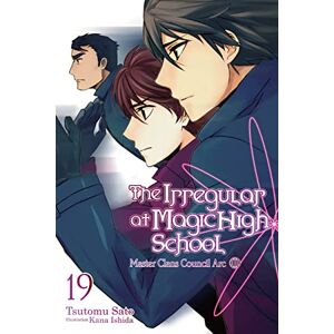 Satou, Tsutomu The Irregular at Magic High School, Vol. 19 (light novel): Volume 19 (IRREGULAR AT MAGIC HIGH SCHOOL LIGHT NOVEL SC) Satou, Tsutomu The Irregular at Magic High School, Vol. 19 (light novel): Volume 19 (IRREGULAR AT MAGIC HIGH SCHOOL LIGHT NOVEL SC)