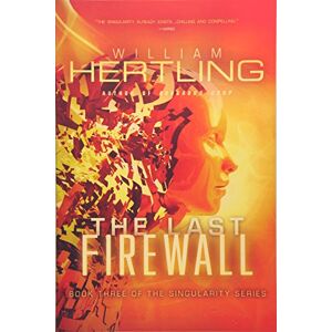 Hertling, William The Last Firewall: 3 (Singularity Series) Hertling, William The Last Firewall: 3 (Singularity Series)