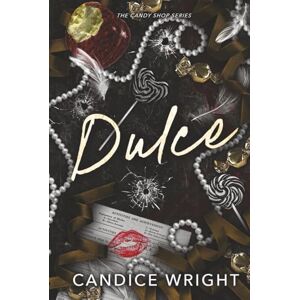 Wright, Candice Dulce: The Candy Shop Wright, Candice Dulce: The Candy Shop