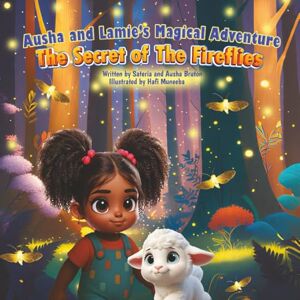 Bruton, Sateria Ausha and Lamie's Magical Adventure: The Secret of The Fireflies Bruton, Sateria Ausha and Lamie's Magical Adventure: The Secret of The Fireflies
