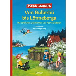 Lindgren, Astrid Von Bullerbü bis Lönneberga: Die schönsten Geschichten von Astrid Lindgren Lindgren, Astrid Von Bullerbü bis Lönneberga: Die schönsten Geschichten von Astrid Lindgren