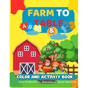 Benison AL, Ann Marie Farm to Table ABC's and 123's: Color and Activity Book (Farm to Table Activity Book) Benison AL, Ann Marie Farm to Table ABC's and 123's: Color and Activity Book (Farm to Table Activity Book)