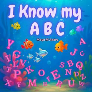 Andre, Maya M I Know my ABC Andre, Maya M I Know my ABC