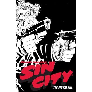 Miller Frank 's Sin City Volume 3: The Big Fat Kill (Fourth Edition) Miller Frank 's Sin City Volume 3: The Big Fat Kill (Fourth Edition)