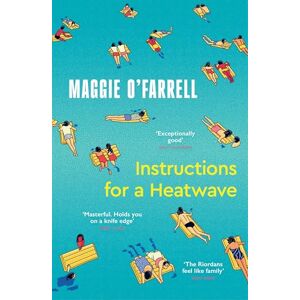 O'Farrell, Maggie Instructions for a Heatwave: The Sunday Times Bestseller from the Author of Hamnet O'Farrell, Maggie Instructions for a Heatwave: The Sunday Times Bestseller from the Author of Hamnet