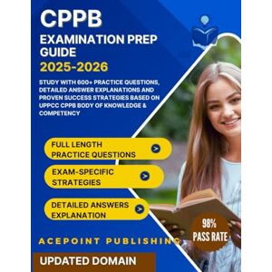 Publishing, Ace Point CPPB Examination Prep Guide 2025-2026: Study with 600+ Practice Questions, Detailed Answer Explanations and Proven Success Strategies based on UPPCC CPPB Body of Knowledge & Competency Publishing, Ace Point CPPB Examination Prep Guide 2025-2026: Study with 600+ Practice Questions, Detailed Answer Explanations and Proven Success Strategies based on UPPCC CPPB Body of Knowledge & Competency