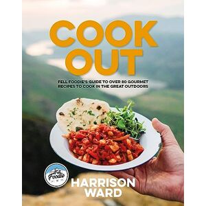 Harrison Ward Cook Out: Fell Foodie’s guide to over 80 gourmet recipes to cook in the great outdoors Harrison Ward Cook Out: Fell Foodie’s guide to over 80 gourmet recipes to cook in the great outdoors