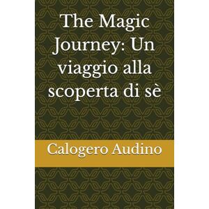 Audino, Calogero The Magic Journey: Un viaggio alla scoperta di sè Audino, Calogero The Magic Journey: Un viaggio alla scoperta di sè