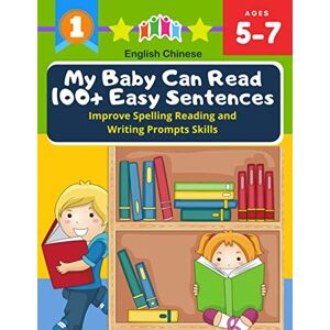 Peterson, Carole My Baby Can Read 100+ Easy Sentences Improve Spelling Reading And Writing Prompts Skills English Chinese: 1st basic vocabulary with complete Dolch ... learn to read books for easy readers kids 5-7 Peterson, Carole My Baby Can Read 100+ Easy Sentences Improve Spelling Reading And Writing Prompts Skills English Chinese: 1st basic vocabulary with complete Dolch ... learn to read books for easy readers kids 5-7