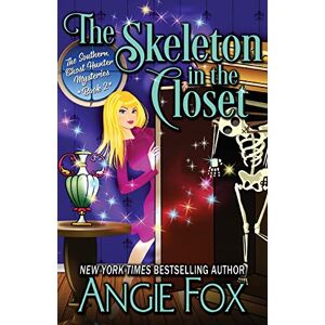 Fox, Angie The Skeleton in the Closet: Volume 2 (Southern Ghost Hunter Mysteries) Fox, Angie The Skeleton in the Closet: Volume 2 (Southern Ghost Hunter Mysteries)