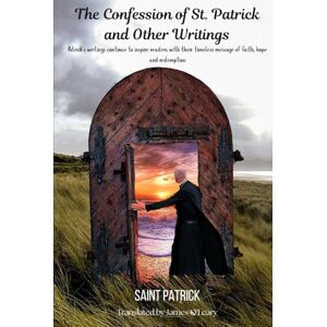 PATRICK, SAINT The Confession of St. Patrick and Other Writings PATRICK, SAINT The Confession of St. Patrick and Other Writings