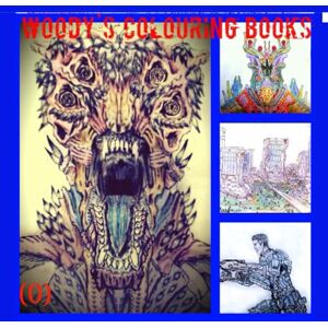 Wood, Allen Timothy Woody's colouring book: Illustrations for colouring (1st Chapter) Wood, Allen Timothy Woody's colouring book: Illustrations for colouring (1st Chapter)