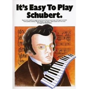 Franz Schubert It's Easy to Play Schubert Franz Schubert It's Easy to Play Schubert
