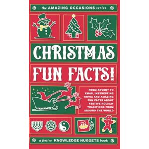 Jennings, Marianne Christmas Fun Facts!: From Advent to Xmas, Interesting Trivia and Amazing Fun Facts about Festive Holiday Traditions from around the World (The Amazing Occasions Series) Jennings, Marianne Christmas Fun Facts!: From Advent to Xmas, Interesting Trivia and Amazing Fun Facts about Festive Holiday Traditions from around the World (The Amazing Occasions Series)