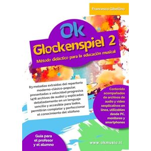 Gibellino Prof, Francesco Ok Glockenspiel 2: método didáctico para la educación musical Gibellino Prof, Francesco Ok Glockenspiel 2: método didáctico para la educación musical