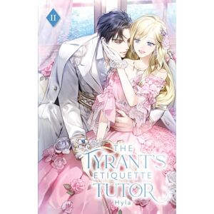 Hyla The Tyrant's Etiquette Tutor: Volume II (Light Novel): 2 Hyla The Tyrant's Etiquette Tutor: Volume II (Light Novel): 2