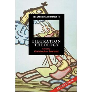 The Cambridge Companion to Liberation Theology (Cambridge Companions to Religion) The Cambridge Companion to Liberation Theology (Cambridge Companions to Religion)