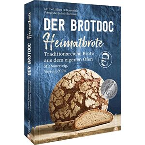 Hollensteiner, Björn Der Brotdoc: Heimatbrote: Traditionsreiche Brote aus dem eigenen Ofen. Mit Sauerteig, Vorteig & Co. Hollensteiner, Björn Der Brotdoc: Heimatbrote: Traditionsreiche Brote aus dem eigenen Ofen. Mit Sauerteig, Vorteig & Co.