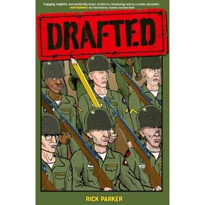 Parker, Rick Drafted: An Illustrated Memoir of a Veteran’s Service During the War in Vietnam Parker, Rick Drafted: An Illustrated Memoir of a Veteran’s Service During the War in Vietnam