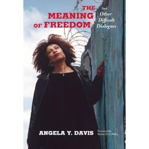 Davis, Angela Y. The Meaning of Freedom: And Other Difficult Dialogues (City Lights Open Media) Davis, Angela Y. The Meaning of Freedom: And Other Difficult Dialogues (City Lights Open Media)