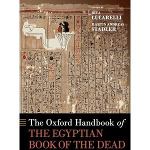 The Oxford Handbook of the Egyptian Book of the Dead (OXFORD HANDBOOKS SERIES) The Oxford Handbook of the Egyptian Book of the Dead (OXFORD HANDBOOKS SERIES)