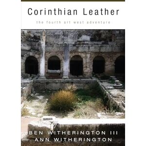 Witherington III, Ben Corinthian Leather: The Fourth Art West Adventure Witherington III, Ben Corinthian Leather: The Fourth Art West Adventure