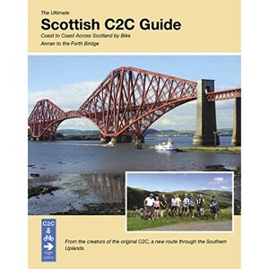 Richard Peace The Ultimate Scottish C2C Guide: Coast to Coast Across Scotland by Bike Richard Peace The Ultimate Scottish C2C Guide: Coast to Coast Across Scotland by Bike