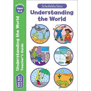 Schofield & Sims Get Set Understanding the World Teacher’s Guide: Early Years Foundation Stage, Ages 4-5 Schofield & Sims Get Set Understanding the World Teacher’s Guide: Early Years Foundation Stage, Ages 4-5