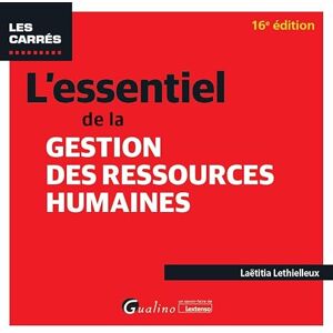 Lethielleux, Laëtitia L'essentiel de la gestion des ressources humaines: Pour saisir les concepts fondamentaux de la GRH Lethielleux, Laëtitia L'essentiel de la gestion des ressources humaines: Pour saisir les concepts fondamentaux de la GRH