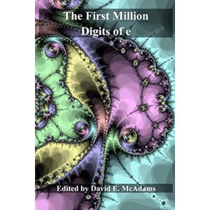 McAdams, David E. The First Million Digits of e (Math Books for Children) McAdams, David E. The First Million Digits of e (Math Books for Children)