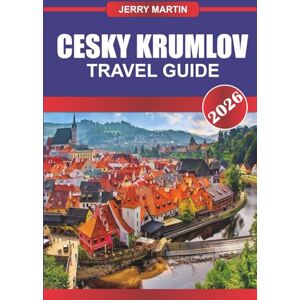Martin, Jerry CESKY KRUMLOV Travel Guide 2026: Step into a Fairytale Town with a Majestic Castle and Meandering River. Martin, Jerry CESKY KRUMLOV Travel Guide 2026: Step into a Fairytale Town with a Majestic Castle and Meandering River.