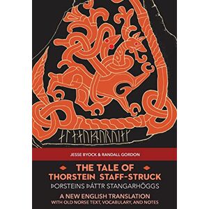 Byock, Jesse The Tale of Thorstein Staff-Struck (Þorsteins þáttr stangarhöggs): A New English Translation with Old Norse Text, Vocabulary, and Notes: 6 (Viking Language Old Norse Icelandic Series) Byock, Jesse The Tale of Thorstein Staff-Struck (Þorsteins þáttr stangarhöggs): A New English Translation with Old Norse Text, Vocabulary, and Notes: 6 (Viking Language Old Norse Icelandic Series)