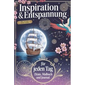 Lehmann, Rika Ausmalbuch für Erwachsene mit 52 Zitaten, kreatives Journal für Achtsamkeit, Entspannung & Reflexion – Inspirierende Ausmalbilder für jede Woche Lehmann, Rika Ausmalbuch für Erwachsene mit 52 Zitaten, kreatives Journal für Achtsamkeit, Entspannung & Reflexion – Inspirierende Ausmalbilder für jede Woche