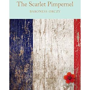 Orczy, Baroness The Scarlet Pimpernel: Baroness Orczy (Macmillan Collector's Library, 123) Orczy, Baroness The Scarlet Pimpernel: Baroness Orczy (Macmillan Collector's Library, 123)