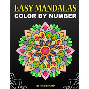 Sharma, Nikki Easy Mandalas Color by Number: Coloring Book for Kids Ages 4-8 Sharma, Nikki Easy Mandalas Color by Number: Coloring Book for Kids Ages 4-8